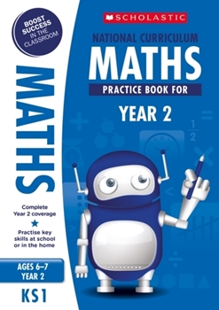 Scholastic KS1 100 Practice Activities: National Curriculum Maths Practice Book for Year 2 x 30